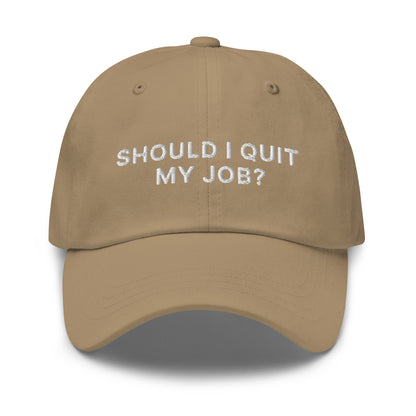 SHOULD I QUIT MY JOB? bestickte Baseball-Cap auf weißem Hintergrund.
